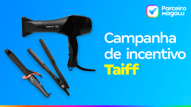 Venda os produtos Taiff e concorra a prêmios!